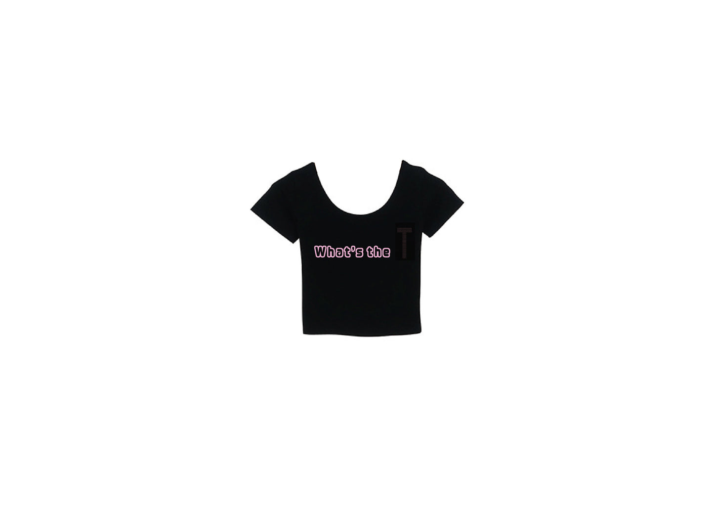 "What's the T"  Black Crop Top